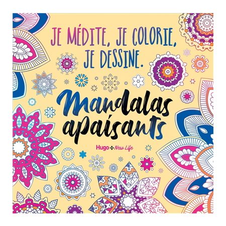 Mandalas apaisants : Je médite, je colorie, je dessine