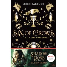 Six of crows T.02 : La cité corrompue : 12-14