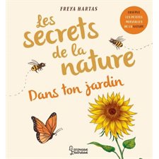 Dans ton jardin : Les secrets de la nature