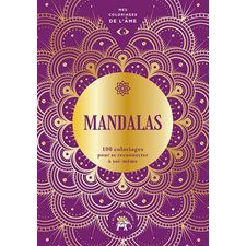 Mandalas : 100 coloriages pour se reconnecter à soi-même