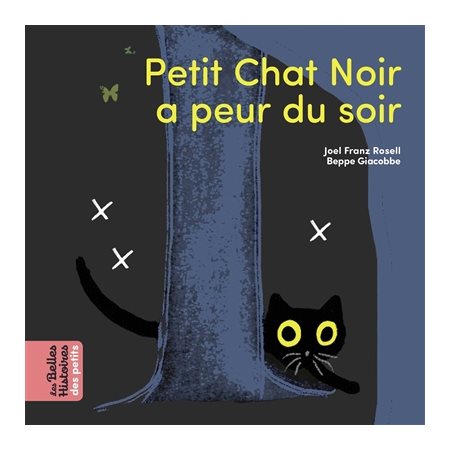 Petit chat noir a peur du soir : Les belles histoires des petits