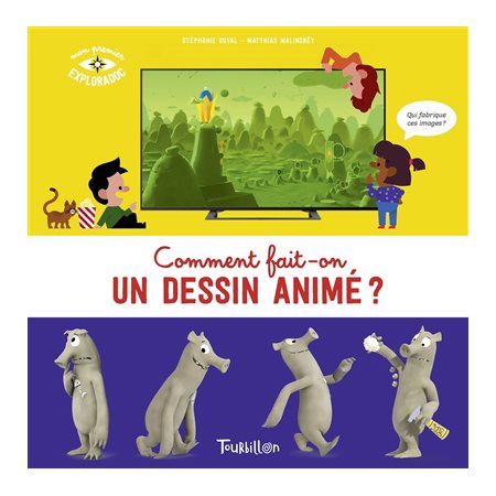 Comment fait-on un dessin animé ? : Mon premier exploradoc