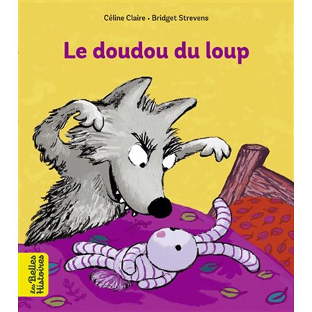 Le doudou du loup : Les belles histoires