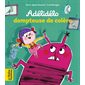Adélidélo dompteuse de colère ! : Adélidélo