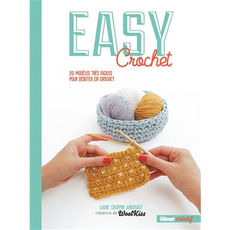Easy crochet : 20 modèles très faciles pour débuter en crochet