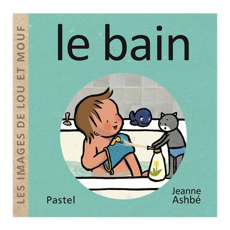 Le bain : Les images de Lou et Mouf