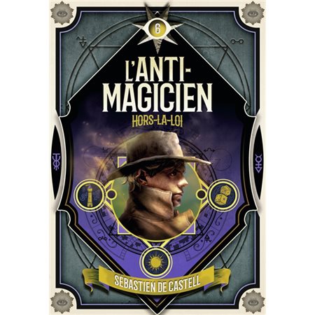 L'anti-magicien T.06 : Hors-la-loi