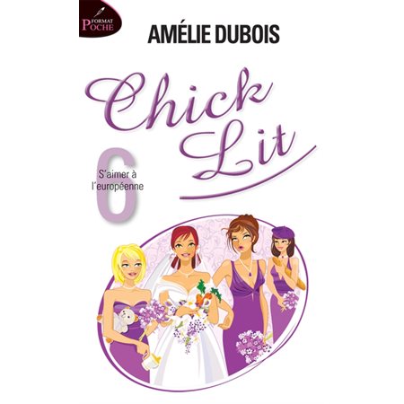 Chick Lit T.06 (FP) : S'aimer à l'européenne