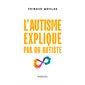 L'autisme expliqué par un autiste