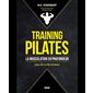 Training Pilates : La musculation en profondeur : Gainage, sèche, performance