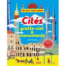 Cités, gratte-ciel & monuments : Un livre tout animé : Animations, tirettes & volets à soulever