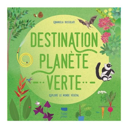 Destination planète verte : Explore le monde végétal