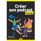 Créer son podcast pour les nuls