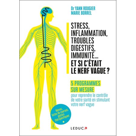 Stress, inflammation, troubles digestifs, immunité ... et si c'était le nerf vague ?