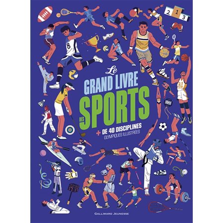 Le grand livre des sports : + de 40 disciplines olympiques illustrées