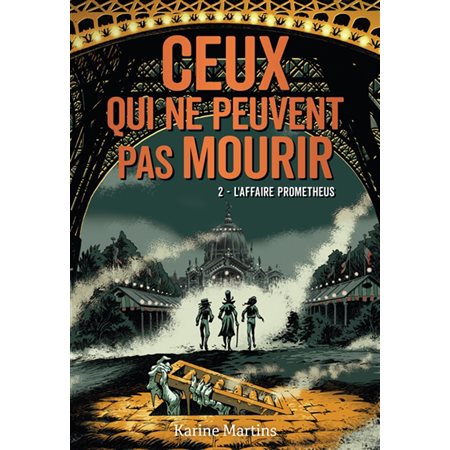 Ceux qui ne peuvent pas mourir T.02 : L'affaire Prometheus