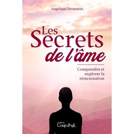 Les secrets de l'âme : Comprendre et explorer la réincarnation