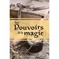 Les pouvoirs de la magie