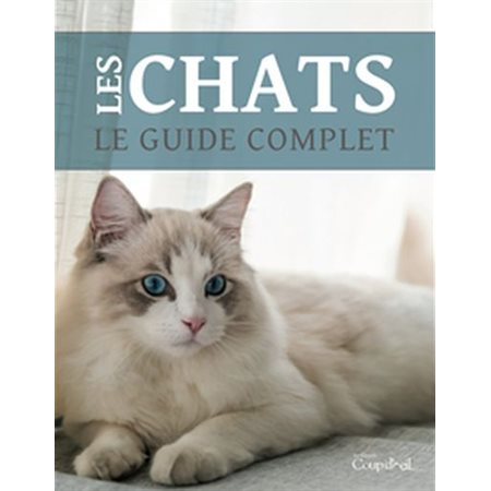 Les chats : Le guide complet