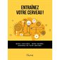 Entraînez votre cerveau ! : Mots croisés, mots cachés, sudokus et plus encore !