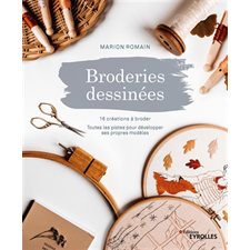 Broderies dessinées : 16 créations à broder : Toutes les pistes pour développer ses propres modèles