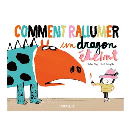 Comment rallumer un dragon éteint : Nouvelle édition