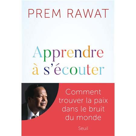 Apprendre à s'écouter : Comment trouver la paix dans le bruit du monde