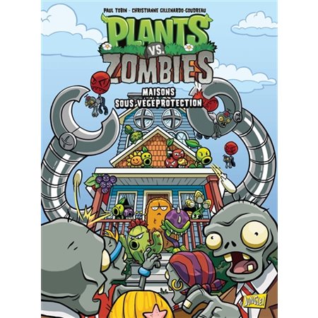 Plants vs zombies T.15 : Maisons sous végéprotection