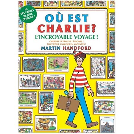 Où est Charlie ? : L'incroyable voyage ! : Avec des cartes de jeux offertes !