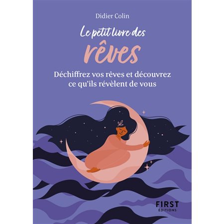 Le petit livre des rêves (FP) : Déchiffrez vos rêves et découvrez ce qu'ils révèlent de vous