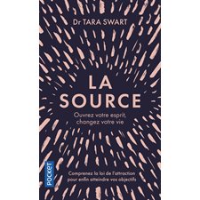 La source (FP) : Ouvrez votre esprit, changez votre vie