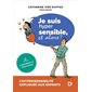 Je suis hyper sensible, et alors ? : L'(hyper) sensibilité expliquée aux enfants