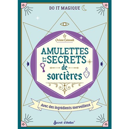 Amulettes et secrets de sorcières : Avec des ingrédients merveilleux