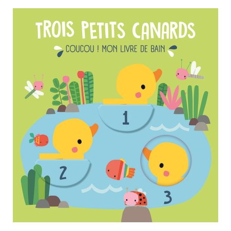 Trois petits canards : Coucou ! Mon livre de bain