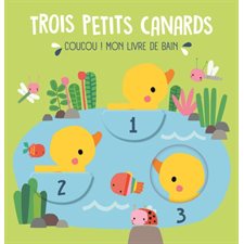 Trois petits canards : Coucou ! Mon livre de bain