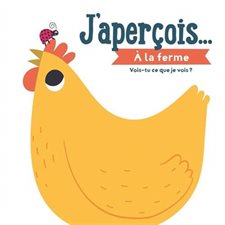 A la ferme : J'aperçois ... : Vois-tu ce que je vois ?