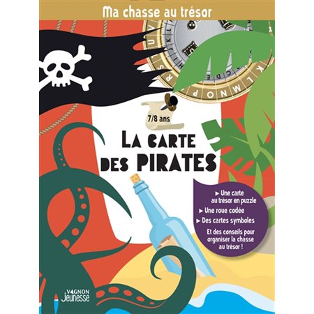 La carte des pirates : Ma chasse au trésor : 7 / 8 ans