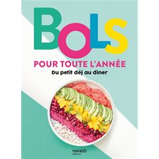 Bols pour toute l'année : Du petit déj au dîner