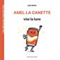 Les bidules chouettes : Amel la canette vise la Lune : INT