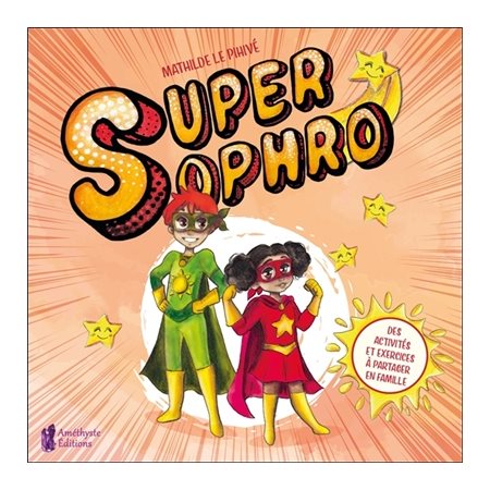 Super sophro : Des activités et exercices à partager en famille