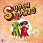 Super sophro : Des activités et exercices à partager en famille
