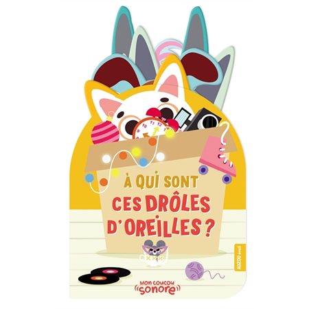 A qui sont ces drôles d'oreilles ? : Mon coucou sonore