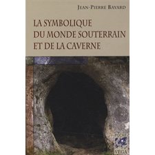 La symbolique du monde souterrain et de la caverne