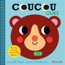 Coucou ours : Pousse, tourne, tire et fais glisser ! : Coup de coeur