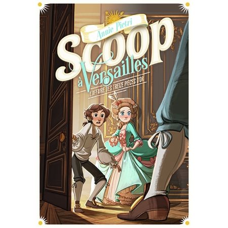 Scoop à Versailles T.01 : L'affaire des treize pièces d'or : POLAR