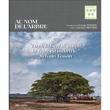 Au nom de l'arbre : In the name of the tree