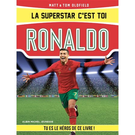 Ronaldo, La superstar, c'est toi ! : Les superstars du foot : Tu es le héros de ce livre !