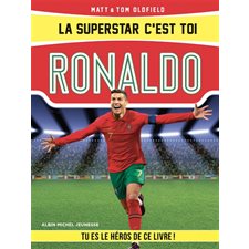 Ronaldo, La superstar, c'est toi ! : Les superstars du foot : Tu es le héros de ce livre !