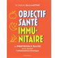 Objectif santé immunitaire : Le protocole Paléo pour apaiser l'inflammation chronique