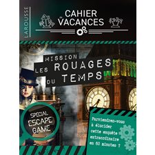 Mission les rouages du temps : Cahier de vacances Larousse